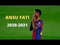 ANSU FATI👑|Mejores goles y jugadas 2020-2021