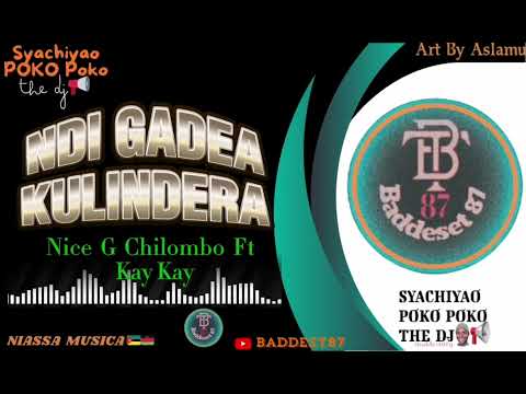 Nice G Chilombo Ft Dj Kay Kay_Kugadea Kulindera(Official Audio)Baddest87 and Alex