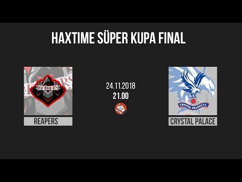 Reapers - Crystal Palace | Haxtime Süper Kupa Finali ( CANLI )