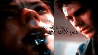 Thomas &amp; Newt | Die with you [SPOILERS]