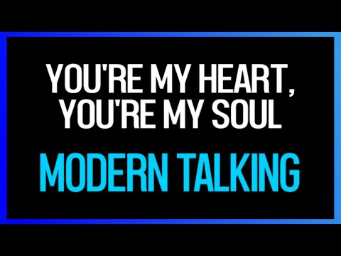 You're My Heart, You're My Soul - Modern Talking (Karaoke)