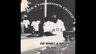 Lil&#39; Rob &amp; The Brown Crowd - Mexican Gangster 1992