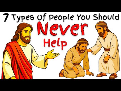 God's Warning: 7 Types Of People You Must Not Help