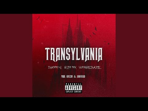 TRANSYLVANIA (feat. Danny G & worsedaze)