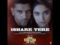 Ishare Tere 2.0 | Ishare Tere Full Audio Song | Kuch Khattaa Ho Jaay | Guru Randhawa | Zahrah S Khan