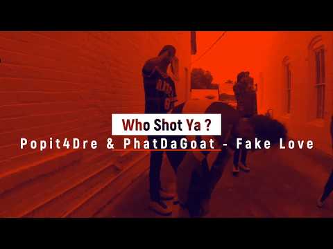 Fake Love - Popit4Dre & GSO Phat [Official Video] #WhoShotYa 📸🎥🎞