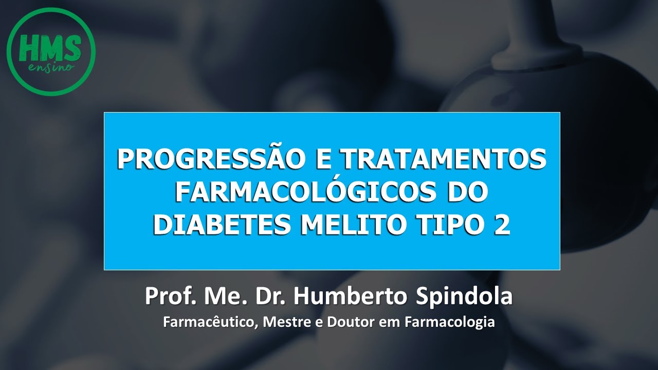 FARMACOLOGIA #13 DIABETES MELITO 2 - PROGRESSÃO E TRATAMENTOS FARMACOLÓGICOS