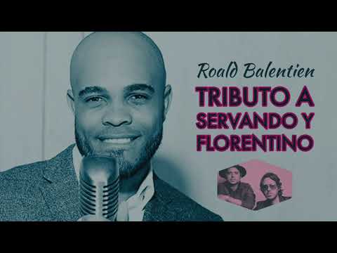 Tributo a SERVANDO y FLORENTINO by ROALD BALENTIEN !!!