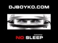 Dj Boyko - No Sleep 