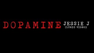 Jessie J - Dopamine (Lyric Video)