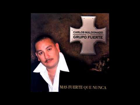 Carlos Maldonado y Grupo Fuerte   Poquita Fe