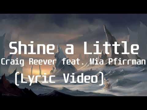 Shine a Little - Craig Reever feat  Mia Pfirrman(Lyric Video)