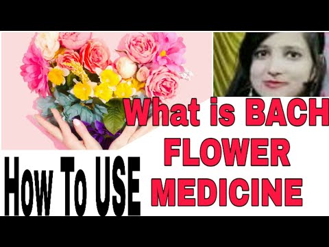 #what is Bach flower medicine how to use#