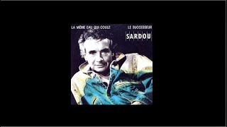 Michel Sardou / La même eau qui coule (Son Remasterisé 2022) 1988