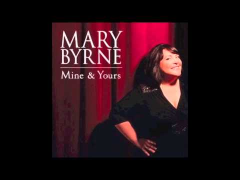 Mary Byrne - I Just Call You Mine