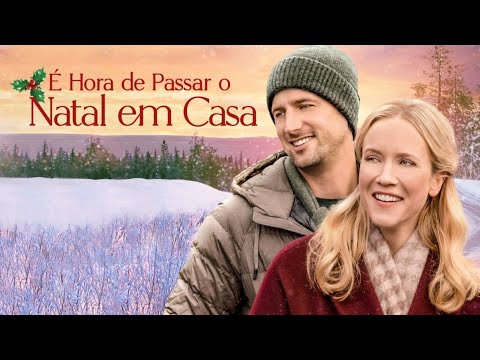 É Hora de Passar o Natal em Casa - Filme de Natal e Romance 2021 - Dublado  / Completo