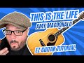 How to Play This Is The Life (Easy Acoustic Guitar Tutorial)