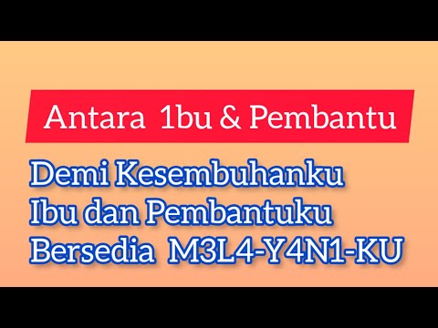 Antara Ibuku dan Pembantu (Kisah Nyata)