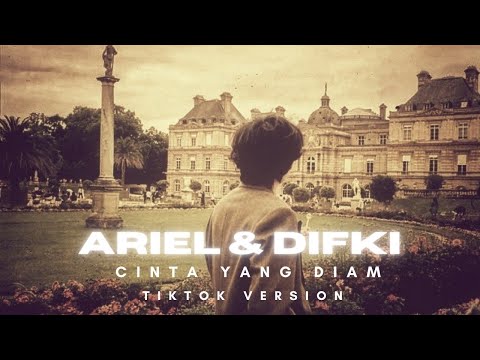 CINTA YANG DIAM - Ariel Noah & Difki Khalif [ TIKTOK VERSION ]