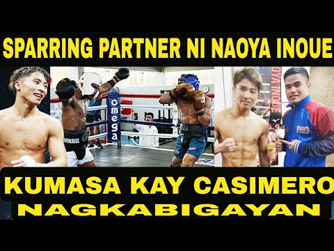 SPARRING PARTNER NI NAOYA INOUE! SUMUBOK SA LAKAS NI CASIMERO!NAGKABIGAYAN
