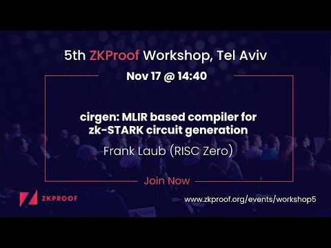 cirgen: MLIR based compiler for zk-STARK circuit generation - Frank Laub (RISC Zero)