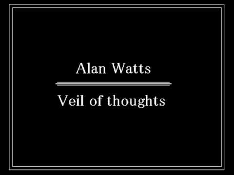 Alan Watts -- Veil of Thoughts Part 1.wmv