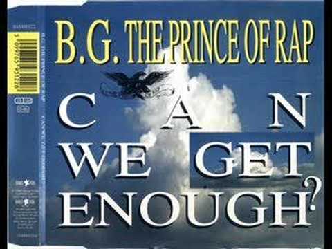 B.G the Prince of Rap - Can We Get Enough?