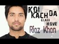 Koi Kach Da Glas Hove Song Pakistani Song