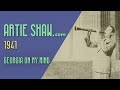 Artie Shaw - Georgia on My Mind - Artie Shaw Artie Shaw - Georgia on My Mind