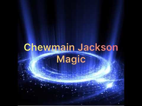 Chewmain Jackson- Magic