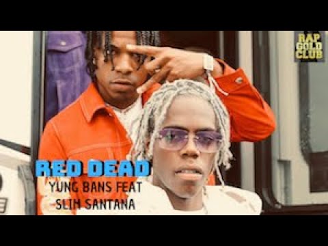Yung Bans - Red Dead ft. Slim Santana (Lyric Video)