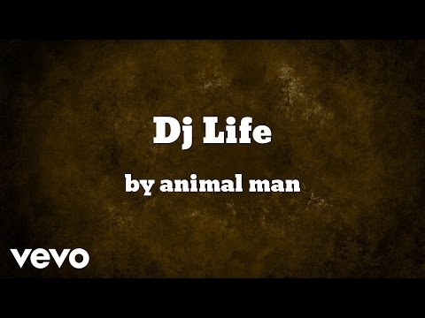 Animal man - Dj Life (AUDIO)