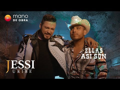 Jessi Uribe Ft Espinoza Paz - Ellas Así Son l Video Oficial