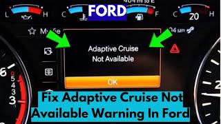 How To Fix Adaptive Cruise Not Available Warning In Ford?