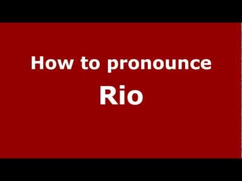 How to Pronounce Rio - PronounceNames.com