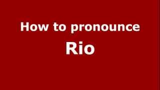 How to pronounce Rio