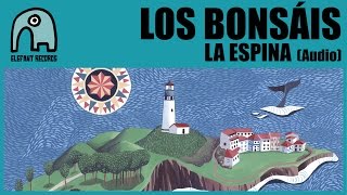 LOS BONSÁIS - La Espina [Audio]