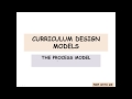 The Process Model | Curriculum Design Model| Knowledge And Curriculum | B.ED