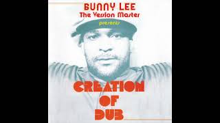 Bunny Lee The Version Master Creation Of Dub