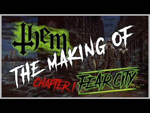 Them - "The Making Of Fear City" Chapter I  - Dawn of a New Era