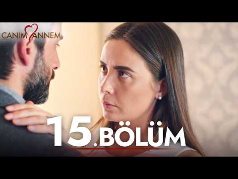 Canım Annem - 15. Bölüm