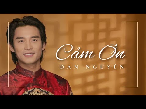 Cảm Ơn | Đan Nguyên (nhạc Xuân bản 4K mới nhất)