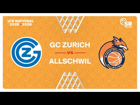 U18 Men National｜Day 6: GC ZURICH vs. ALLSCHWIL