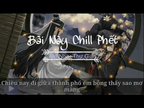 Bài Này Chill Phết - Đen x Kimmese x Lynk Lee || Nhạc gây nghiện trên Tik Tok