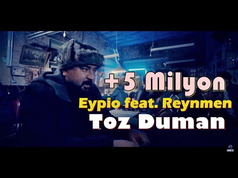 Eypio feat. Reynmen - Toz Duman (Official Video)