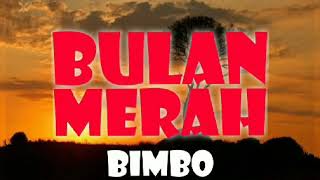Download lagu BIMBO - BULAN MERAH - lirik mp3