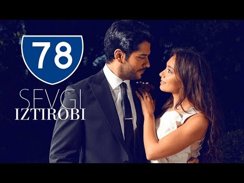 Sevgi Iztirobi / Севги Изтироби 78-Qism (Turk seriali uzbek tilida)