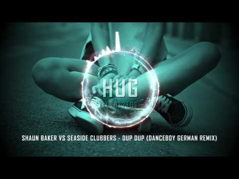 Shaun Baker vs Seaside Clubbers - Dup Dup (Danceboy German Remix)