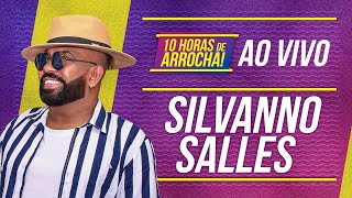Silvanno Salles no 10 Horas de Arrocha (Live completa)