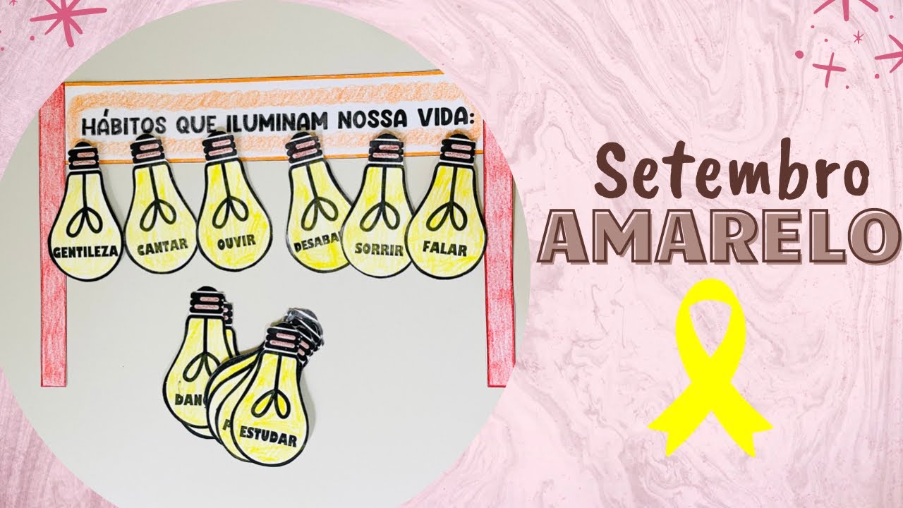 ATIVIDADE E DINÂMICA PARA O SETEMBRO AMARELO: Como abordar o assunto em sala de aula